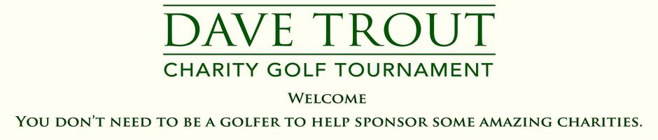 Dave Trout Charity Golf Tournament